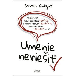 Umenie neriešiť -  Sarah Knight