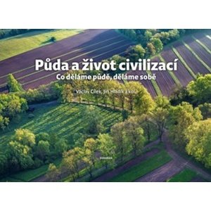 Půda a život civilizací -  Jiří Hladík