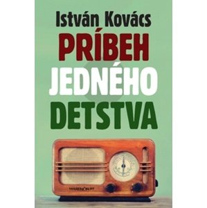 Príbeh jedného detstva -  István Kovács