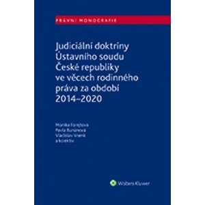 Judiciální doktríny Ústavního soudu České republiky ve věcech rodinného práva -  Monika Forejtová