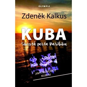 KUBA skrytá perla Karibiku -  Zdeněk Kalkus