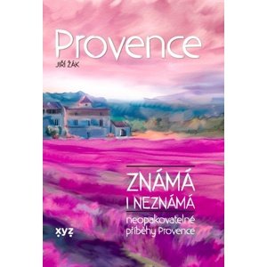 Provence známá i neznámá -  Jiří Žák