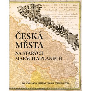 Česká města na starých mapách a plánech -  Mgr. Zdeněk Kučera