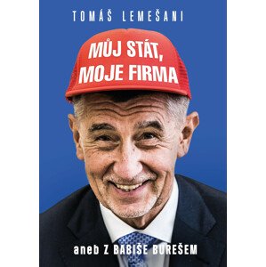 Můj stát, moje firma aneb Z Babiše Bureš -  Tomáš Lemešani