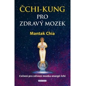 Čchi-kung pro zdravý mozek -  Mantak Chia