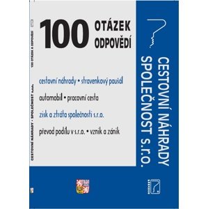 100 otázek a odpovědí - Cestovní náhrady, Společnost s.r.o. -  Ladislav Jouza