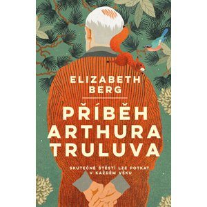 Příběh Arthura Truluva -  Elizabeth Berg