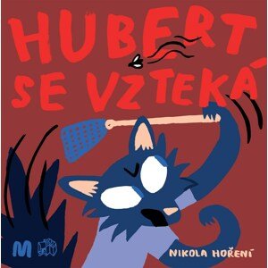 Hubert se vzteká -  Nikola Hoření