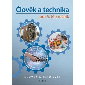 Člověk a technika pro 5. (6.) ročník Učebnice -  Petr Bradáč