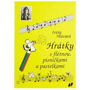 Hrátky s flétnou, písničkami a pastelkami -  Iveta Hlavatá