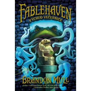 Fablehaven Východ večernice -  Brandon Mull