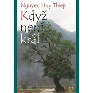 Když není král -  Nguyen Huy Thiep