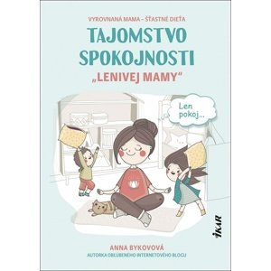 Tajomstvo spokojnosti „lenivej mamy“ -  Silvia Semaková