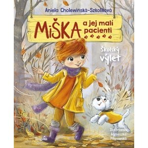 Miška a jej malí pacienti Školský výlet -  Silvia Kaščáková