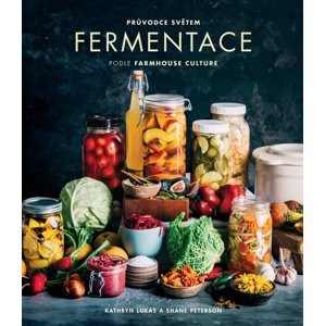 Průvodce světem fermentace podle Farmhouse Culture -  Kathryn Lukas