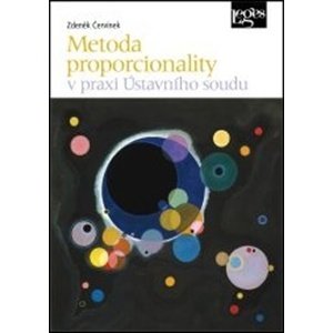 Metoda proporcionality v praxi Ústavního soudu -  Zdeněk Červínek