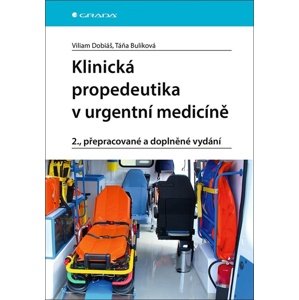 Klinická propedeutika v urgentní medicíně -  Viliam Dobiáš
