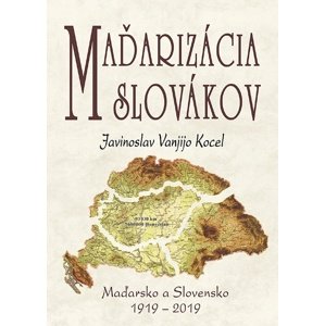 Maďarizácia Slovákov -  Autor Neuveden