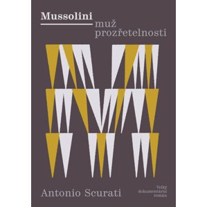 Mussolini muž prozřetelnosti -  Antonio Scurati