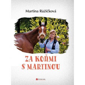 Za koňmi s Martinou -  Martina Růžičková