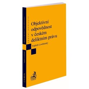 Objektivní odpovědnost v českém deliktním právu -  Vojtěch Lovětínský