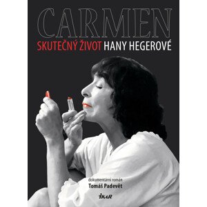 Carmen – Skutečný život Hany Hegerové -  Tomáš Padevět