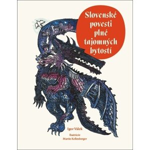 Slovenské povesti plné tajomných bytostí -  Martin Kellenberger