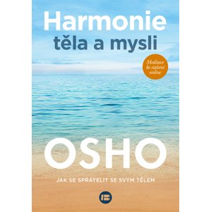 Harmonie těla a mysli -  Osho