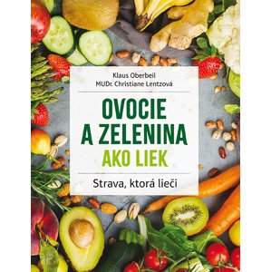 Ovocie a zelenina ako liek -  Christiane Lentzová