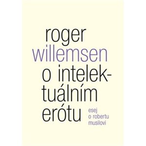 O intelektuálním erótu -  Roger Willemsen