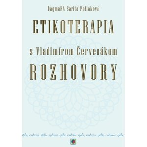 Etikoterapia s Vladimírom Červenákom Rozhovory -  DagmaRA Sarita Poliaková