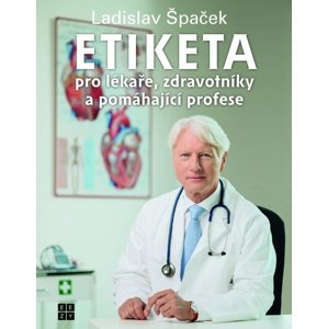 Etiketa pro lékaře -  Ladislav Špaček