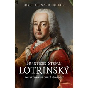 František Štěpán Lotrinský -  Josef Bernard Prokop