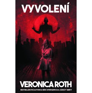 Vyvolení -  Veronica Roth