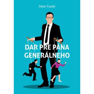 Dar pre pána generálneho -  Peter Frankl