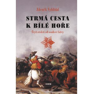 Strmá cesta k Bílé hoře -  Zdeněk Vyhlídal