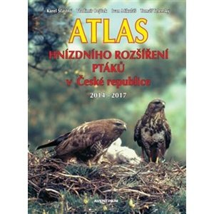 Atlas hnízdního rozšíření ptáků v České republice 2014 - 2017 -  Karel Šťastný