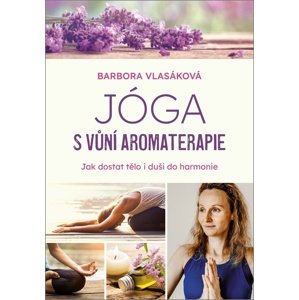 Jóga s vůní aromaterapie -  Barbora Vlasáková