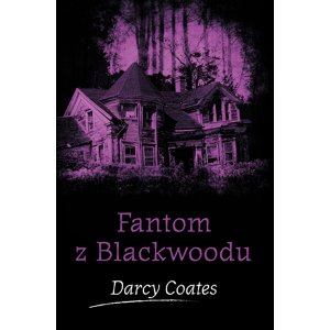 Fantom z Blackwoodu -  Darcy Coates