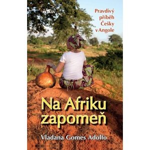 Na Afriku zapomeň -  Vladana Gomes Adolfo