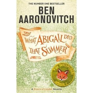 What Abigail Did That Summer -  Ben Aaronovitch