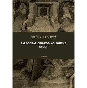 Paleograficko-kodikologické etudy -  Zdeňka Hledíková