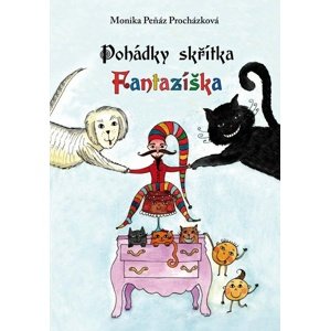 Pohádky skřítka Fantazíška -  Monika Procházková