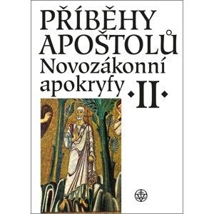 Příběhy apoštolů Novozákonní apokryfy II. -  Lucie Kopecká
