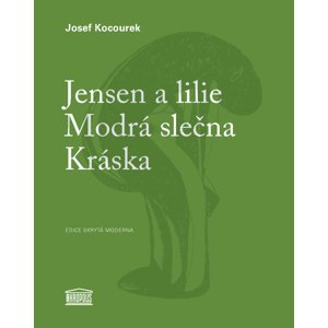 Jensen a lilie / Modrá slečna / Kráska -  Josef Kocourek