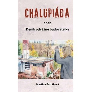 Chalupiáda -  Martina Patráková