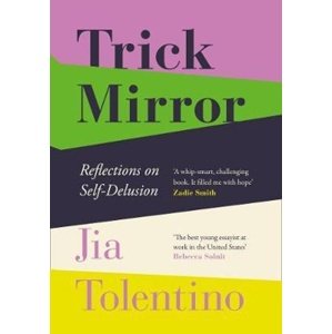 Trick Mirror -  Jia Tolentino