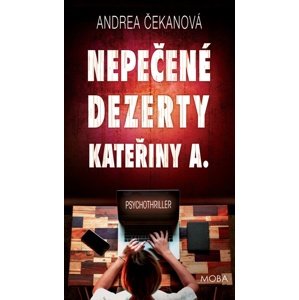 Nepečené dezerty Kateřiny A. -  Andrea Čekanová