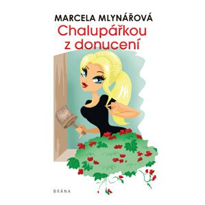 Chalupářkou z donucení -  Marcela Mlynářová