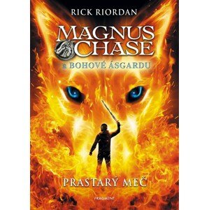 Magnus Chase a bohové Ásgardu Prastarý meč -  Rick Riordan